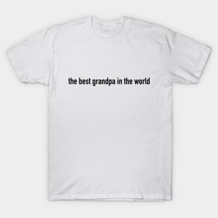 the best grandpa in the world T-Shirt